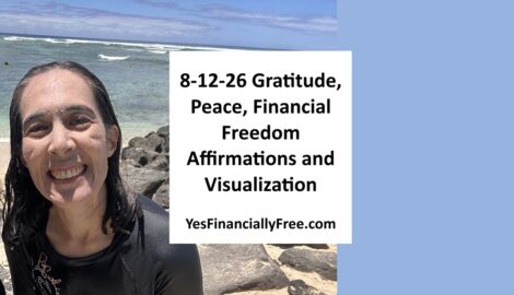 8-12-26 Gratitude, Peace, Financial Freedom Affirmations and Visualization