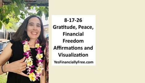 8-17-26 Gratitude, Peace, Financial Freedom Affirmations and Visualization