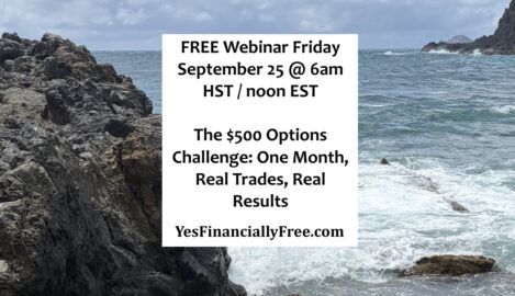 FREE Webinar Friday September 25 @ 6am HST / noon EST - The $500 Options Challenge: One Month, Real Trades, Real Results