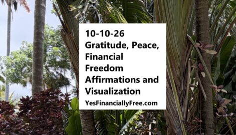10-10-26 Gratitude, Peace, Financial Freedom Affirmations and Visualization
