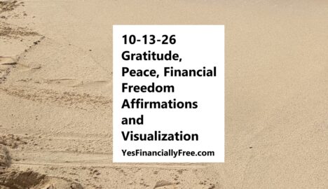 10-13-26 Gratitude, Peace, Financial Freedom Affirmations and Visualization