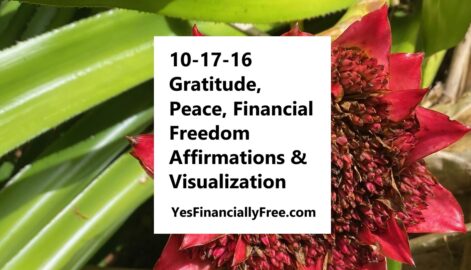 10-17-16 Gratitude, Peace, Financial Freedom Affirmations and Visualization