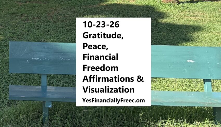 10-23-26 Gratitude, Peace, Financial Freedom Affirmations & Visualization