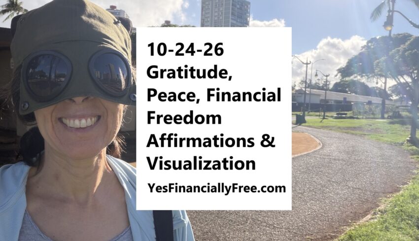 10-24-26 Gratitude, Peace, Financial Freedom Affirmations and Visualization