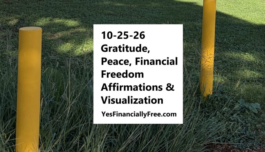 10-25-26 Gratitude, Peace, Financial Freedom Affirmations and Visualization