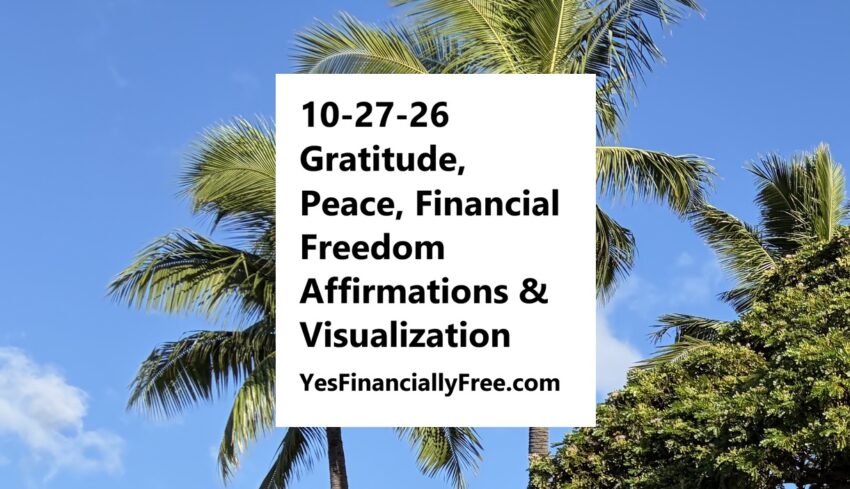 10-27-26 Gratitude, Peace, Financial Freedom Affirmations and Visualization