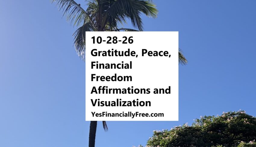 10-28-26 Gratitude, Peace, Financial Freedom Affirmations and Visualization